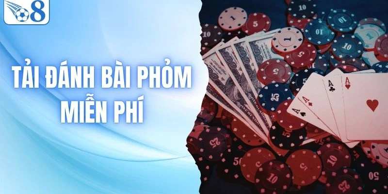 Hướng Dẫn Tải Đánh Bài Phỏm Miễn Phí Về Máy Cực Nhanh